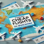 Como Encontrar Passagens Aéreas Baratas no Skyscanner